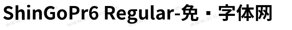 ShinGoPr6 Regular字体转换